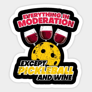 'Everything In Moderation Except' Pickleball Gift Sticker